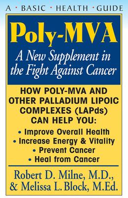 Poly-MVA: A New Supplement in the Fight Against Cancer - Robert D. Milne