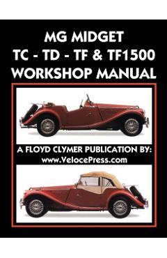 MG Midget Tc-Td-Tf-Tf1500 Workshop Manual - Mg Car Co