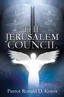 The Jerusalem Council - Pastor Ronald D. Kosor