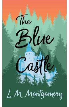 Blue Castle - Lucy Maud Montgomery