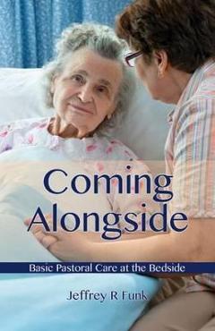 Poza produsului Coming Alongside - Jeffrey R. Funk