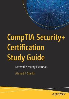 Comptia Security+ Certification Study Guide: Network Security Essentials - Ahmed F. Sheikh