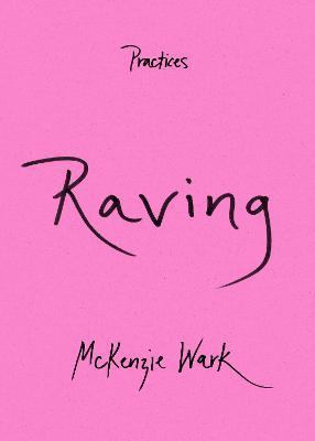 Raving - Mckenzie Wark