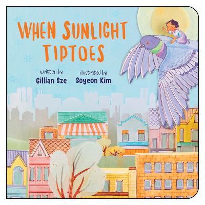 When Sunlight Tiptoes - Gillian Sze