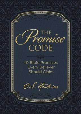 The Promise Code: 40 Bible Promises Every Believer Should Claim - O. S. Hawkins