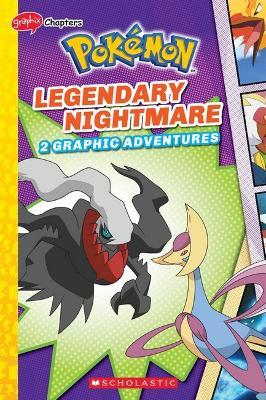 Legendary Nightmare (Pokémon: Graphix Chapters) - Meredith Rusu