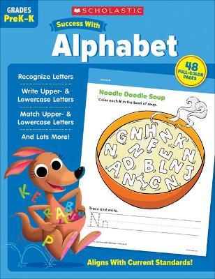 Scholastic Success with Alphabet - Scholastic Teaching Resources