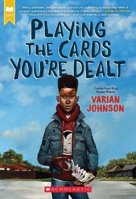 Playing the Cards You're Dealt (Scholastic Gold) - Varian Johnson