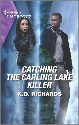 Catching the Carling Lake Killer - K. D. Richards