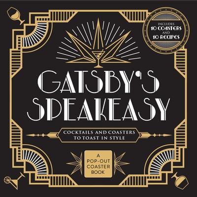 Gatsby's Speakeasy: Cocktails and Coasters to Toast in Style - Castle Point Books