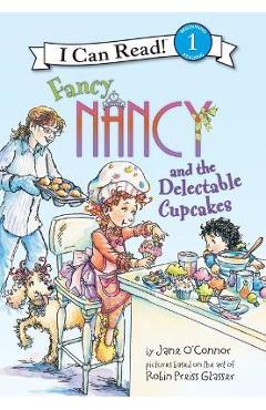 Coperta cărții 'Fancy Nancy and the Delectable Cupcakes - Jane O'connor'