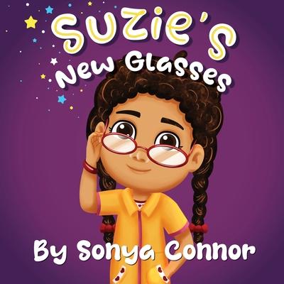 Suzie's New Glasses - Sonya Connor
