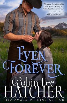 Even Forever: A Clean Western Romance - Robin Lee Hatcher
