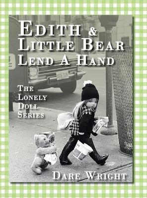 Edith And Little Bear Lend A Hand: The Lonely Doll Series - Dare Wright