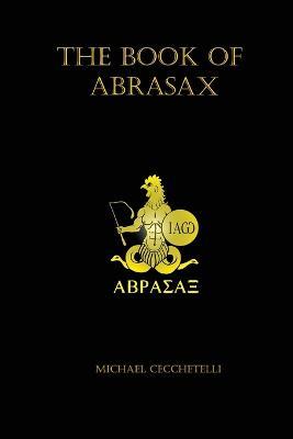 The Book of Abrasax - Michael Cecchetelli