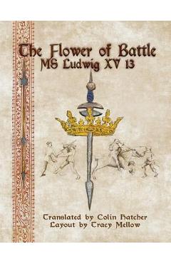 Poza produsului The Flower of Battle: MS Ludwig Xv13 - Colin Hatcher