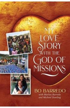 Coperta cărții 'My Love Story with the God of Missions - Bo Barredo'