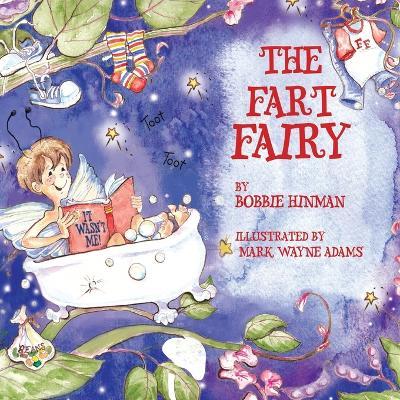 The Fart Fairy: Winner of 6 Children's Picture Book Awards: A Magical Explanation for those Embarrassing Sounds and Odors - For Kids A - Bobbie Hinman