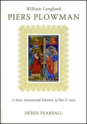 Coperta cărții 'Piers Plowman: A New Annotated Edition of the C-Text - Derek Pearsall'