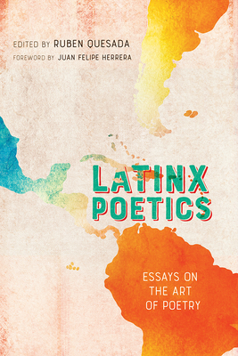 Latinx Poetics: Essays on the Art of Poetry - Ruben Quesada