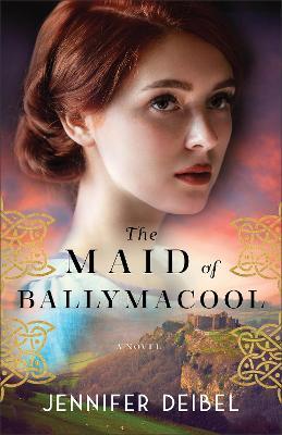 The Maid of Ballymacool - Jennifer Deibel