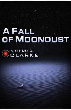 A Fall of Moondust - Arthur C. Clarke