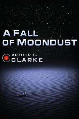 A Fall of Moondust - Arthur C. Clarke