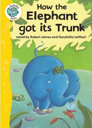 How the Elephant Got Its Trunk - Robert James