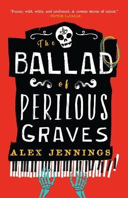 The Ballad of Perilous Graves - Alex Jennings