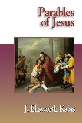 Parables of Jesus - J. Ellsworth Kalas