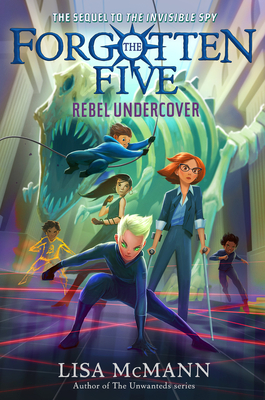 Rebel Undercover (the Forgotten Five, Book 3) - Lisa Mcmann