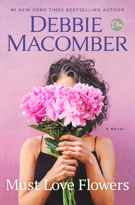 Must Love Flowers - Debbie Macomber