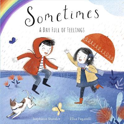 Sometimes: A Day Full of Feelings - Stephanie Stansbie