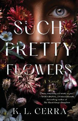 Such Pretty Flowers - K. L. Cerra