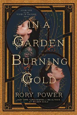 In a Garden Burning Gold: Book One of the Wind-Up Garden Series - Rory Power