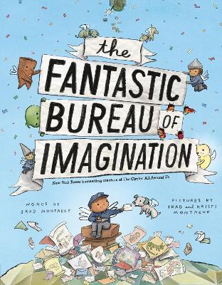 The Fantastic Bureau of Imagination - Brad Montague