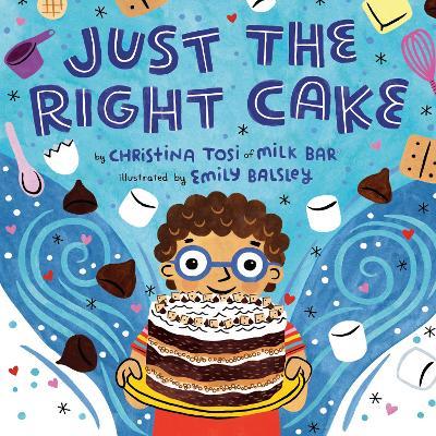 Just the Right Cake - Christina Tosi