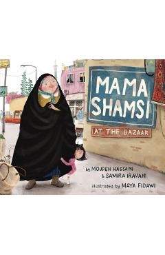 Mama Shamsi at the Bazaar - Mojdeh Hassani