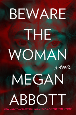 Beware the Woman - Megan Abbott