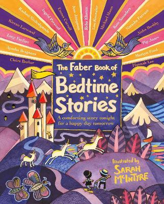 The Faber Book of Bedtime Stories: A Comforting Story Tonight for a Happy Day Tomorrow - Various Various