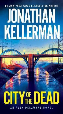 City of the Dead: An Alex Delaware Novel - Jonathan Kellerman