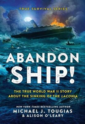 Abandon Ship!: The True World War II Story about the Sinking of the Laconia - Michael J. Tougias