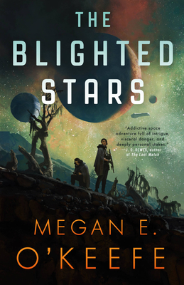 The Blighted Stars - Megan E. O'keefe