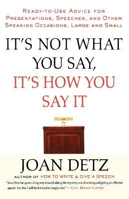 It's Not What You Say, It's How You Say It - Joan Detz