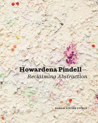 Howardena Pindell: Reclaiming Abstraction - Sarah Louise Cowan