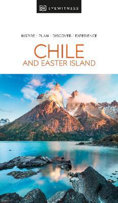 DK Eyewitness Chile and Easter Island - Dk Eyewitness