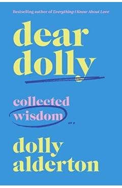 Dear Dolly: Collected Wisdom - Dolly Alderton
