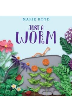 Just a Worm - Marie Boyd