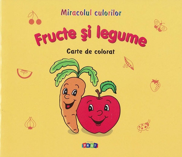 Miracolul culorilor: Fructe si legume. Carte de colorat
