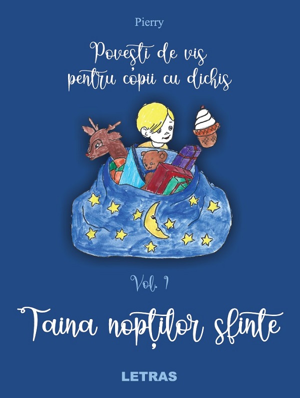 Povesti de vis pentru copii cu dichis Vol.1: Taina noptilor sfinte - Pierry